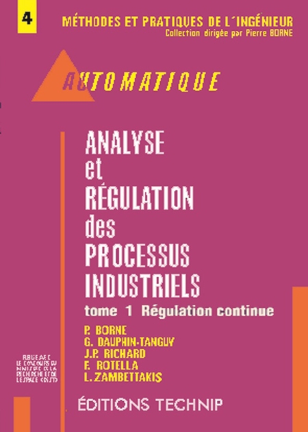 Analyse et régulation des processus industriels. Tome 1. Régulation continue