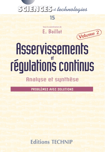 Asservissements et régulations continus. Volume 2