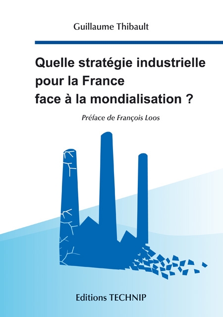Quelle stratégie industrielle pour la France face à la mondialisation ?