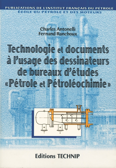 Technologie et documents à l'usage des dessinateurs de bureau d'études « Pétrole et pétroléochimie »