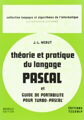 Théorie et pratique du langage PASCAL et guide de portabilité pour Turbo-PASCAL®