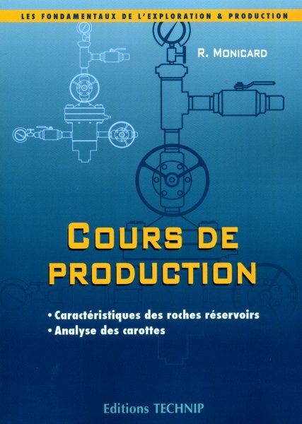 Cours de production. 1 Caractéristiques des roches réservoirs. Analyse des carottes