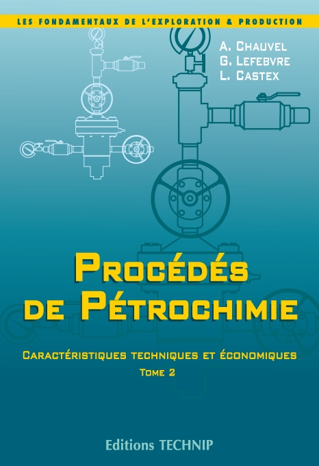 Procédés de pétrochimie. Tome 2. Grands intermédiaires oxygénés, chlorés et nitrés (Les)