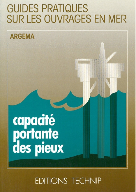 Guides pratiques sur les ouvrages en mer. Vol. 3 Capacité portante des pieux
