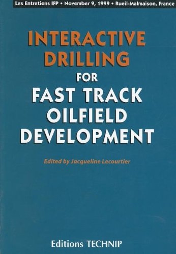 Interactive Drilling for Fast Track Oilfield Development