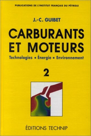 Carburants et moteurs. Tome 2