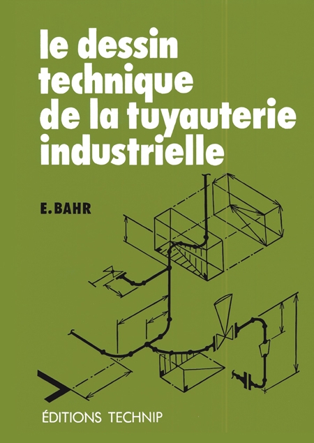 Dessin technique de la tuyauterie industrielle (Le)