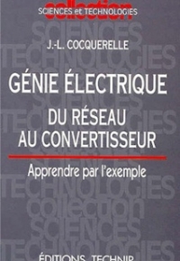 Génie électrique. Du réseau au convertisseur