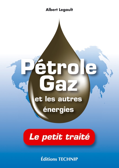 Pétrole, gaz et les autres énergies