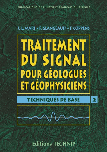 Traitement du signal pour géologues et géophysiciens. Tome 2. Techniques de base