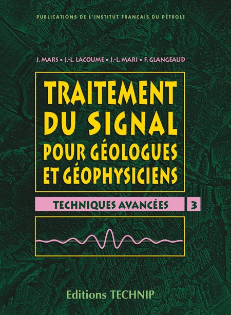 Traitement du signal pour géologues et géophysiciens. Tome 3. Techniques avancées
