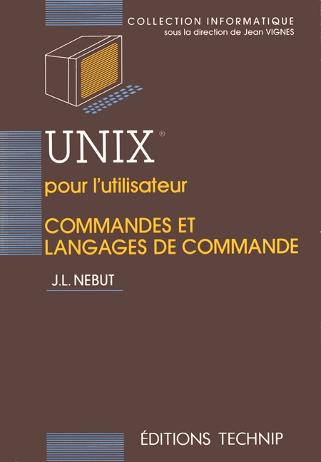Unix pour l'utilisateur. Commandes et langages de commande