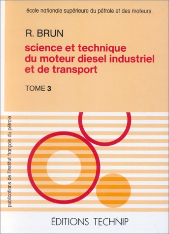 Science et technique du moteur diesel industriel et de transport. Tome 3.