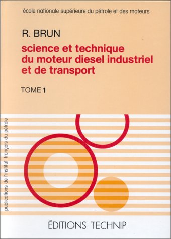 Science et technique du moteur diesel. Tome 1. industriel et de transport.